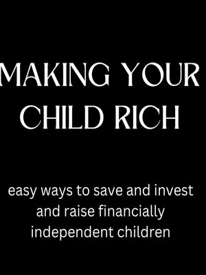 cover image of Making Your Child Rich